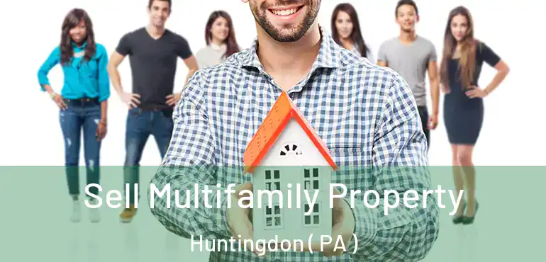  Sell Multifamily Property Huntingdon ( PA )