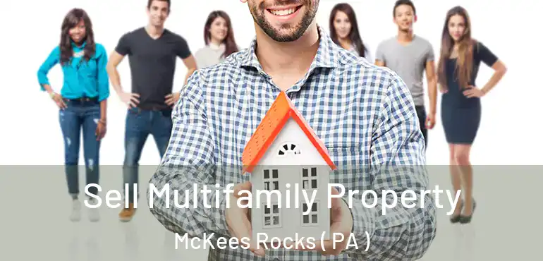  Sell Multifamily Property McKees Rocks ( PA )