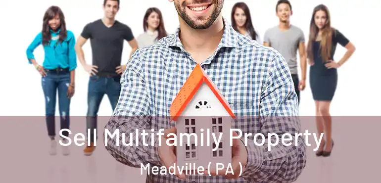  Sell Multifamily Property Meadville ( PA )