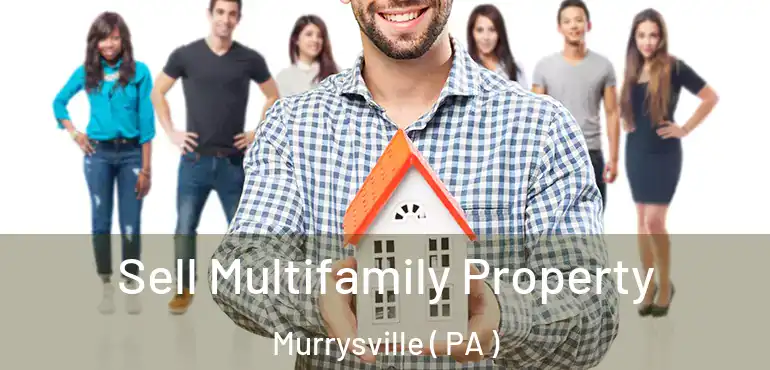  Sell Multifamily Property Murrysville ( PA )