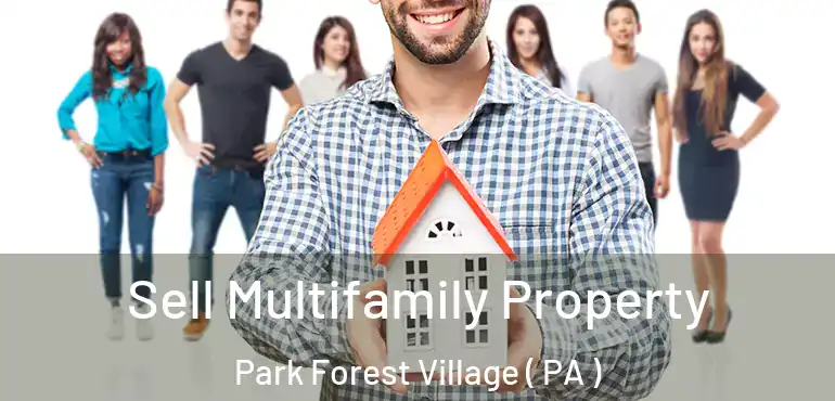  Sell Multifamily Property Park Forest Village ( PA )