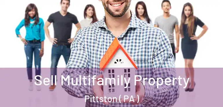  Sell Multifamily Property Pittston ( PA )