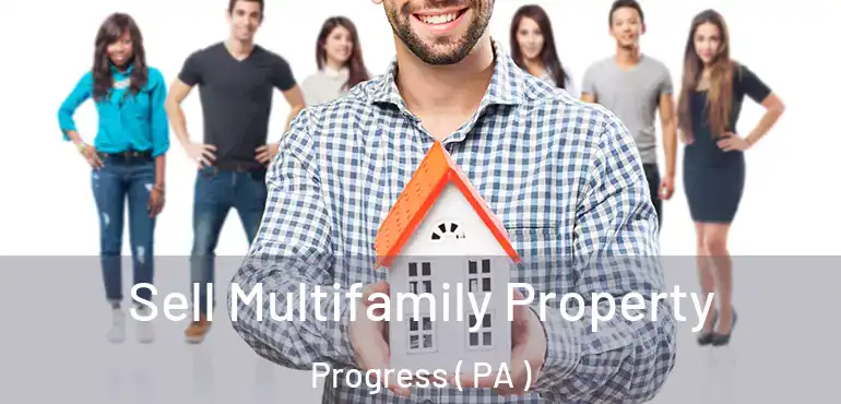  Sell Multifamily Property Progress ( PA )