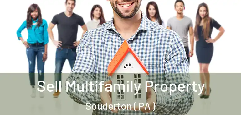  Sell Multifamily Property Souderton ( PA )