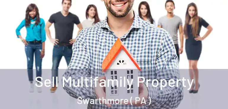 Sell Multifamily Property Swarthmore ( PA )