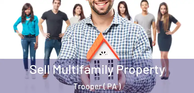  Sell Multifamily Property Trooper ( PA )