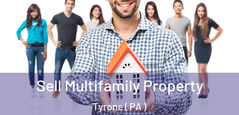  Sell Multifamily Property Tyrone ( PA )