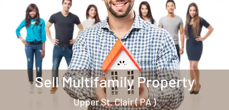  Sell Multifamily Property Upper St. Clair ( PA )