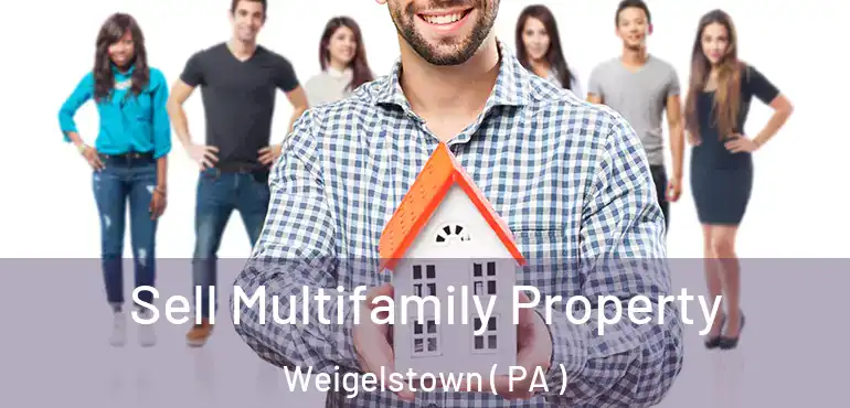  Sell Multifamily Property Weigelstown ( PA )