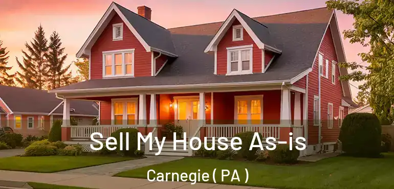  Sell My House As-is Carnegie ( PA )