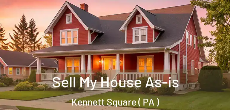  Sell My House As-is Kennett Square ( PA )