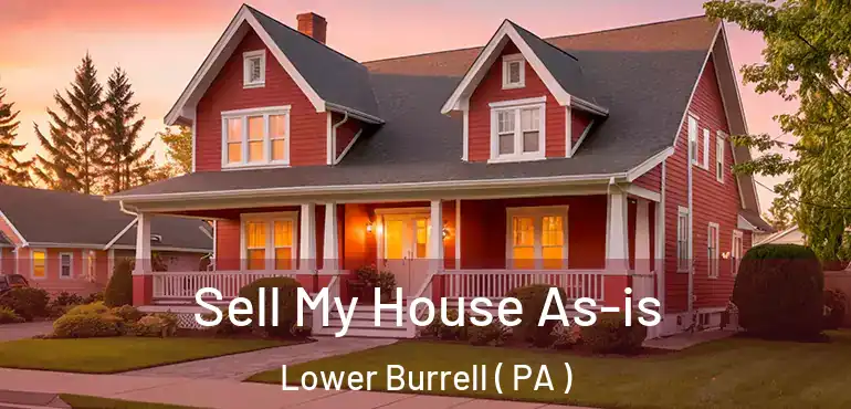  Sell My House As-is Lower Burrell ( PA )