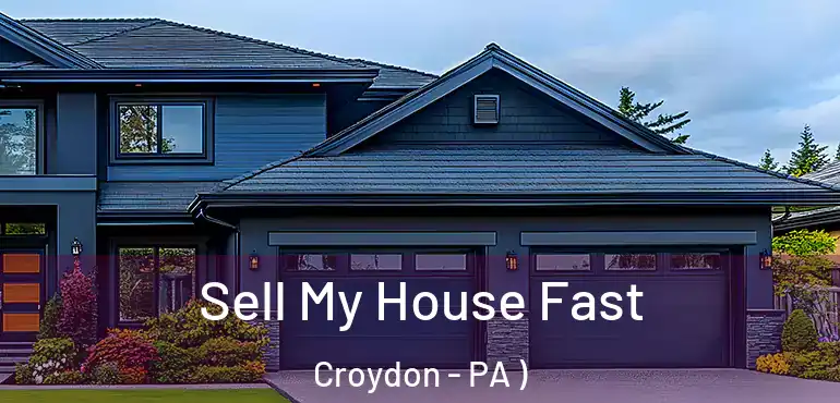  Sell My House Fast Croydon - PA )