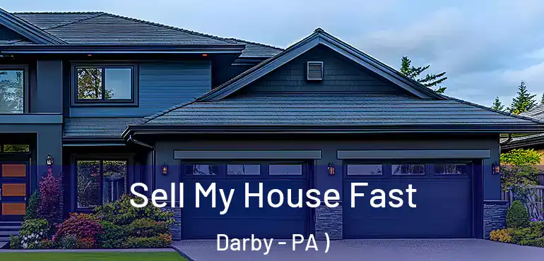  Sell My House Fast Darby - PA )