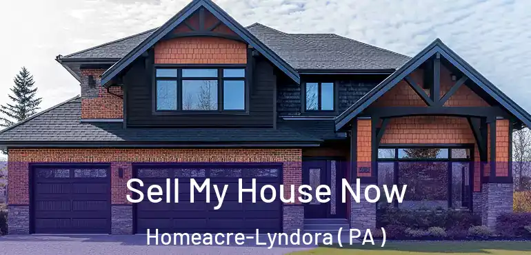  Sell My House Now Homeacre-Lyndora ( PA )