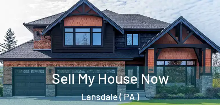  Sell My House Now Lansdale ( PA )