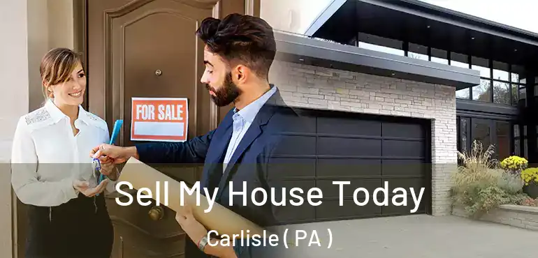  Sell My House Today Carlisle ( PA )