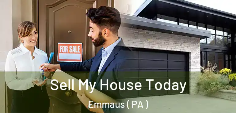  Sell My House Today Emmaus ( PA )