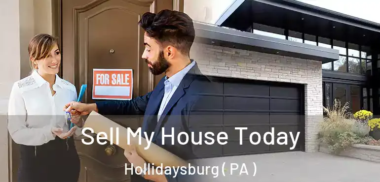  Sell My House Today Hollidaysburg ( PA )