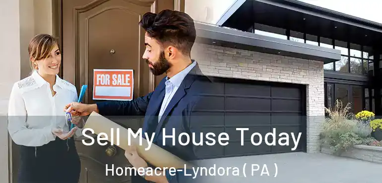  Sell My House Today Homeacre-Lyndora ( PA )