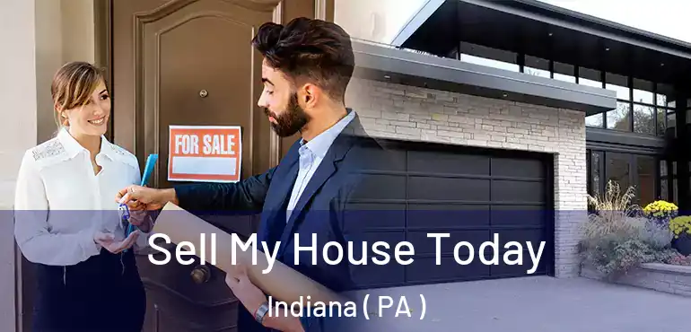  Sell My House Today Indiana ( PA )