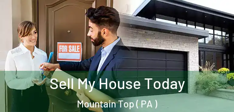  Sell My House Today Mountain Top ( PA )