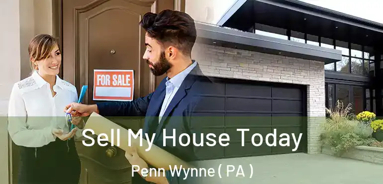  Sell My House Today Penn Wynne ( PA )