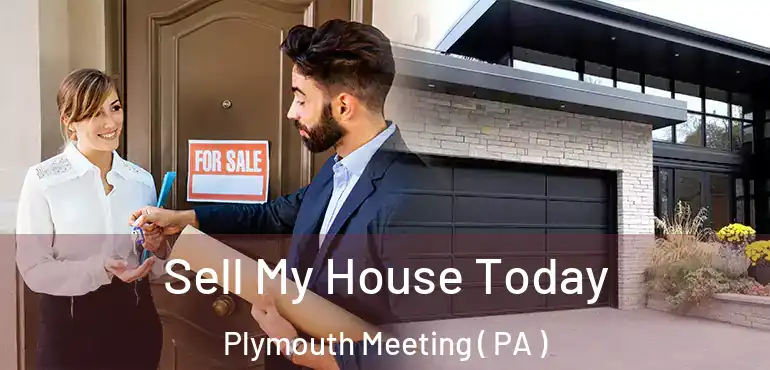  Sell My House Today Plymouth Meeting ( PA )