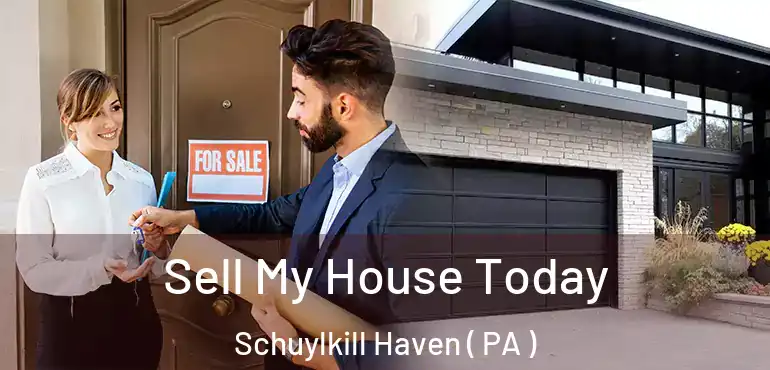  Sell My House Today Schuylkill Haven ( PA )