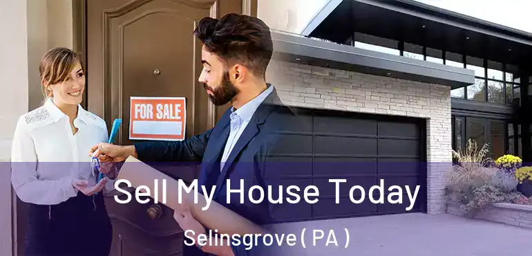  Sell My House Today Selinsgrove ( PA )