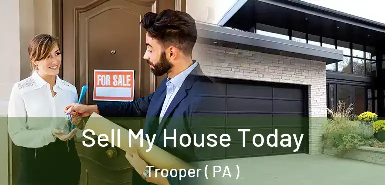  Sell My House Today Trooper ( PA )