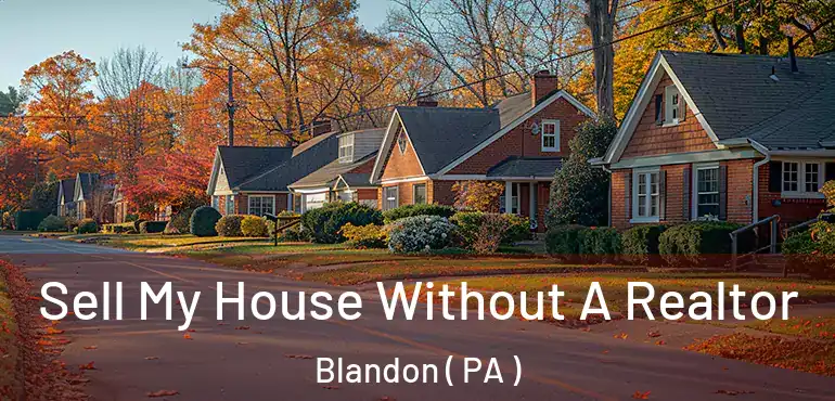  Sell My House Without A Realtor Blandon ( PA )