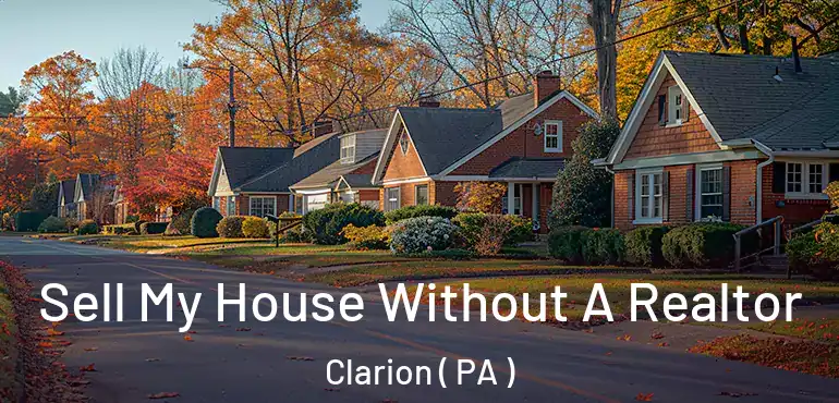  Sell My House Without A Realtor Clarion ( PA )
