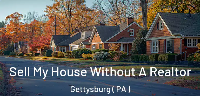  Sell My House Without A Realtor Gettysburg ( PA )