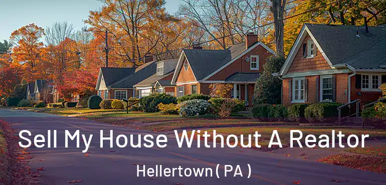  Sell My House Without A Realtor Hellertown ( PA )