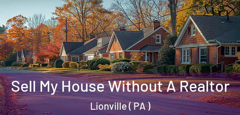  Sell My House Without A Realtor Lionville ( PA )
