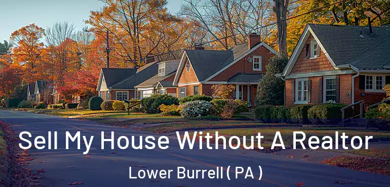  Sell My House Without A Realtor Lower Burrell ( PA )