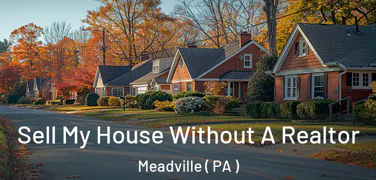  Sell My House Without A Realtor Meadville ( PA )