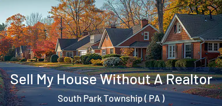  Sell My House Without A Realtor South Park Township ( PA )