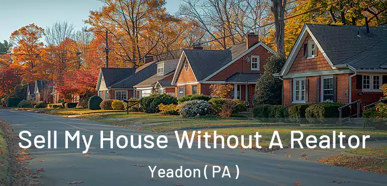  Sell My House Without A Realtor Yeadon ( PA )