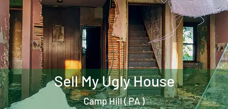  Sell My Ugly House Camp Hill ( PA )