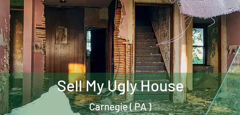  Sell My Ugly House Carnegie ( PA )