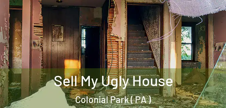  Sell My Ugly House Colonial Park ( PA )
