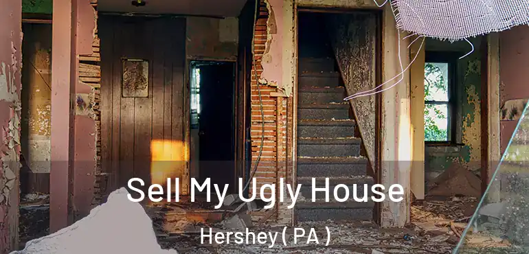  Sell My Ugly House Hershey ( PA )