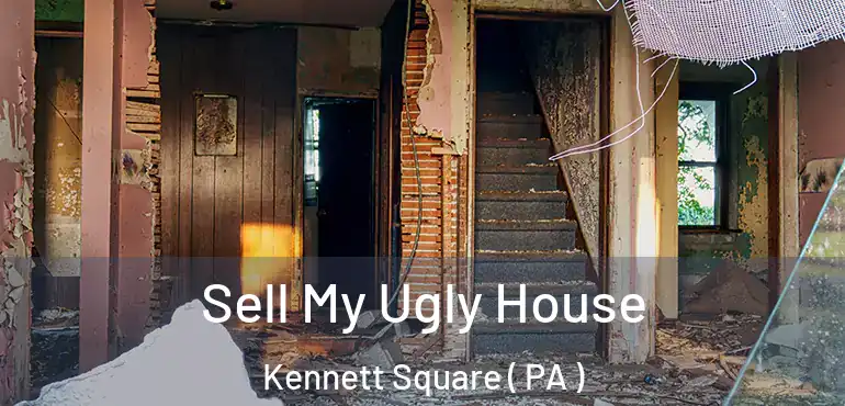  Sell My Ugly House Kennett Square ( PA )