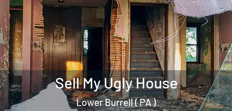  Sell My Ugly House Lower Burrell ( PA )