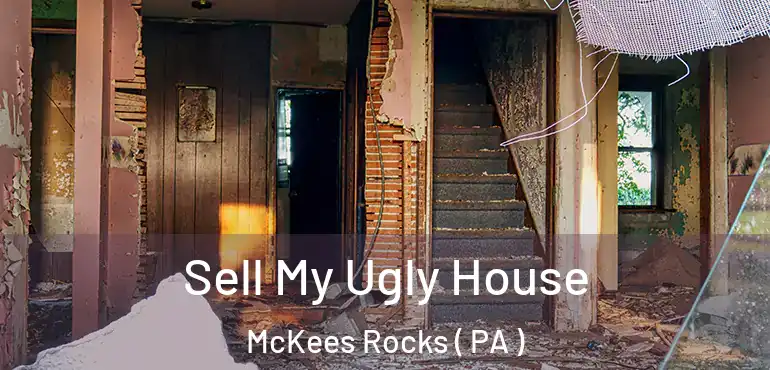  Sell My Ugly House McKees Rocks ( PA )