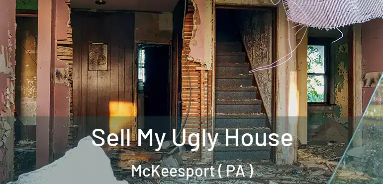  Sell My Ugly House McKeesport ( PA )