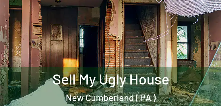  Sell My Ugly House New Cumberland ( PA )