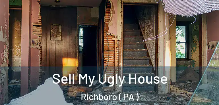  Sell My Ugly House Richboro ( PA )